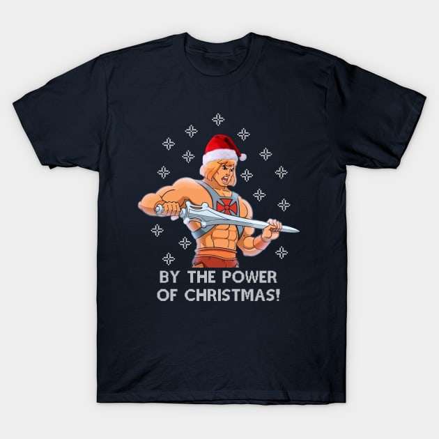 He Man By The Power Of Christmas T-Shirt by Nova5